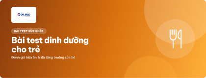 Bài test dinh dưỡng cho trẻ